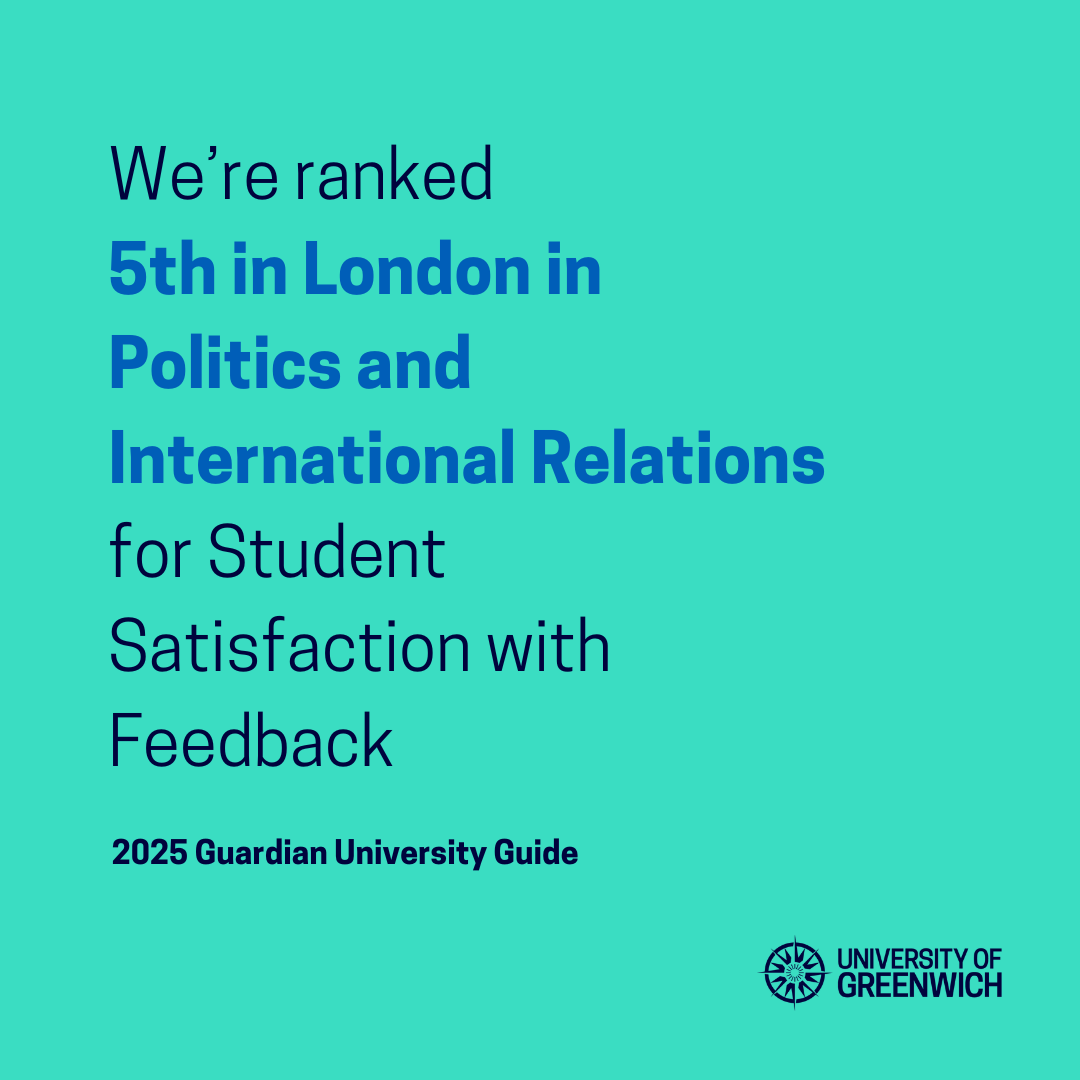  Text reads: We’re ranked 5th in London in Politics and International Relations for Student Satisfaction with Feedback in the Guardian University Guide.