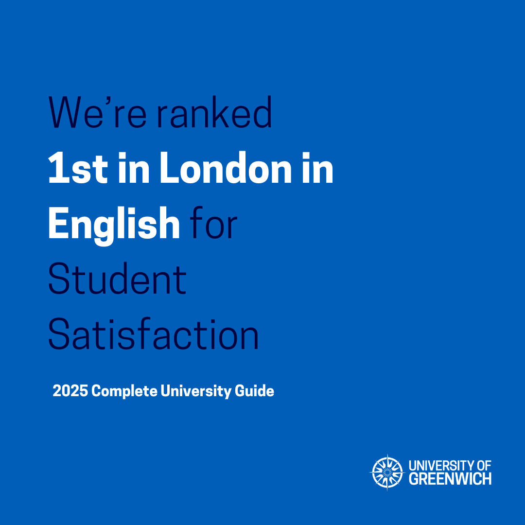  Text reads: We’re ranked 1st in London in English for Student Satisfaction in the Complete University Guide.